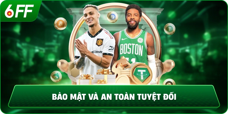 Bảo Mật Và An Toàn Tuyệt Đối