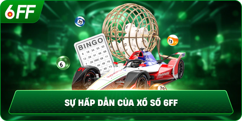 Sự Hấp Dẫn Của Xổ Số 6FF