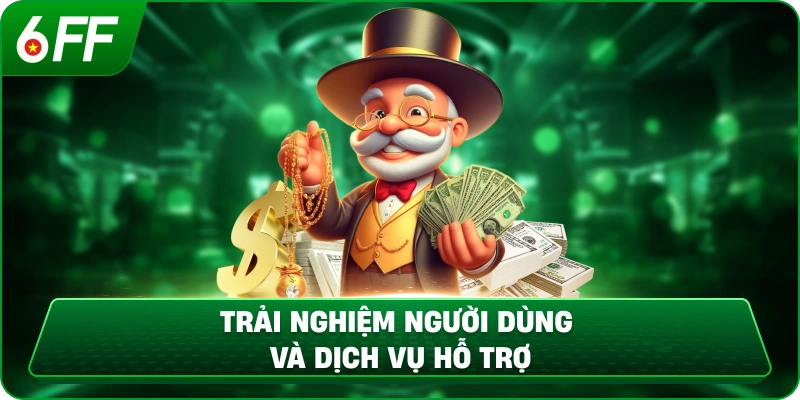 Trải Nghiệm Người Dùng Và Dịch Vụ Hỗ Trợ