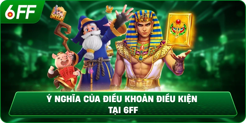 Ý nghĩa của điều khoản điều kiện tại 6ff